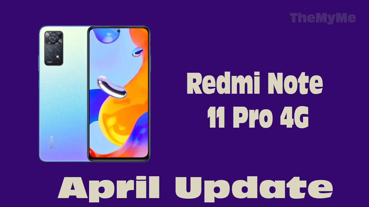 Redmi Note 11 Pro 4G April update