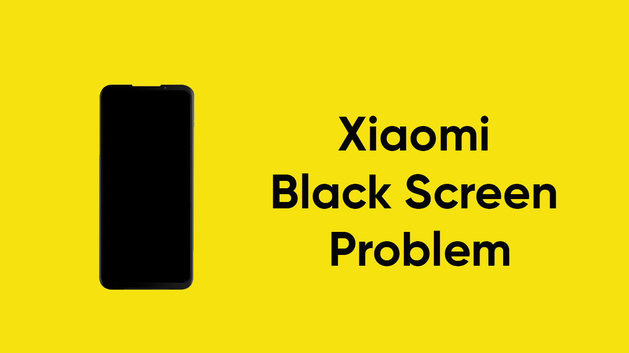 Xiaomi Black Screen Problem