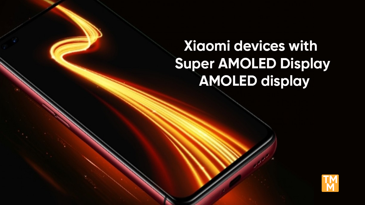Xiaomi Devices with Super AMOLED display