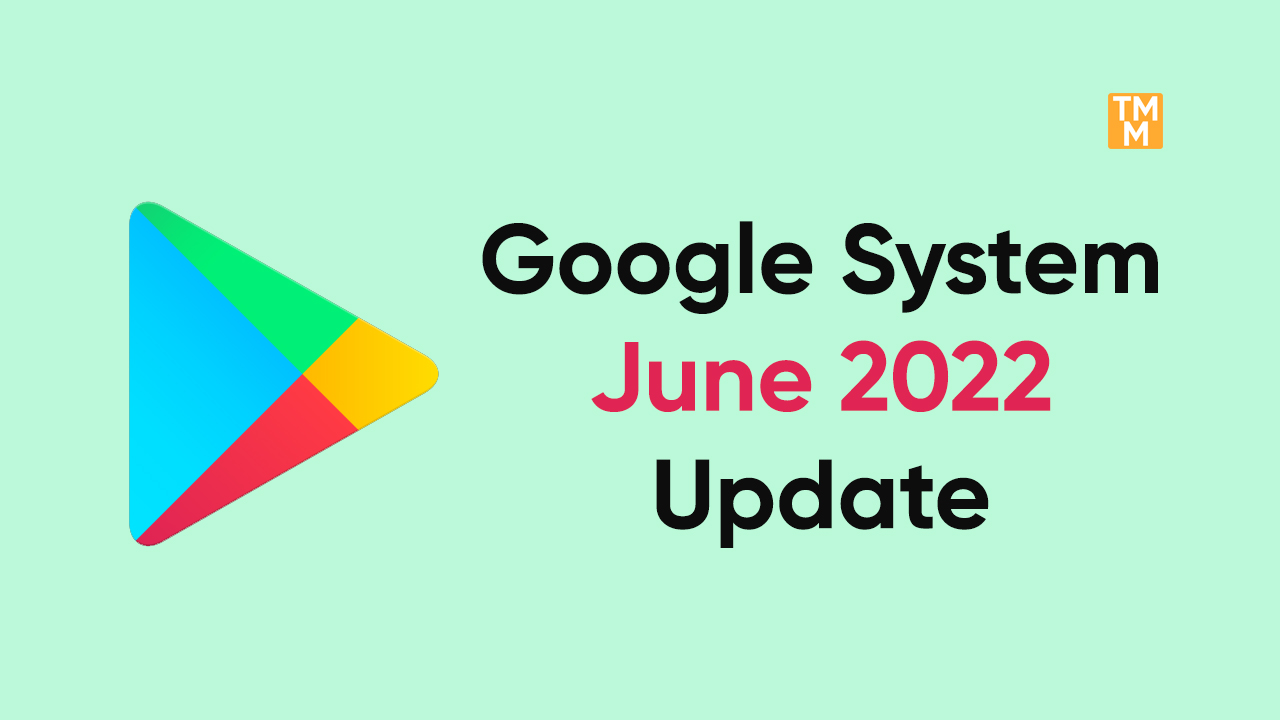 Google System Update June 2022