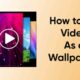 How to set video as wallpaper