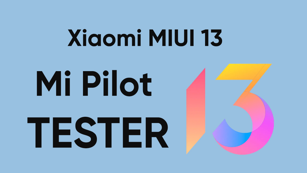 MIUI 13 Mi Pilot Tester Program