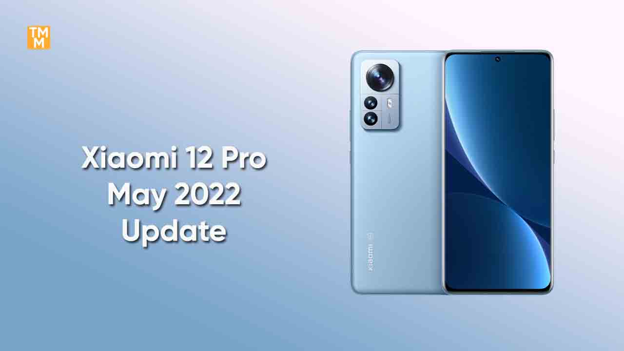 Xiaomi 12 pro may Update