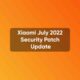 Xiaomi July 2022 Security Patch Update