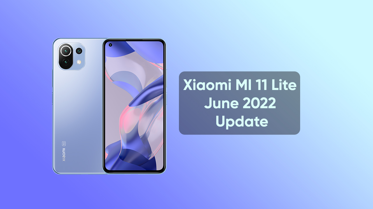 Xiaomi MI 11 Lite June 2022 update