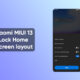 Xiaomi MIUI 13 lock Home screen layout